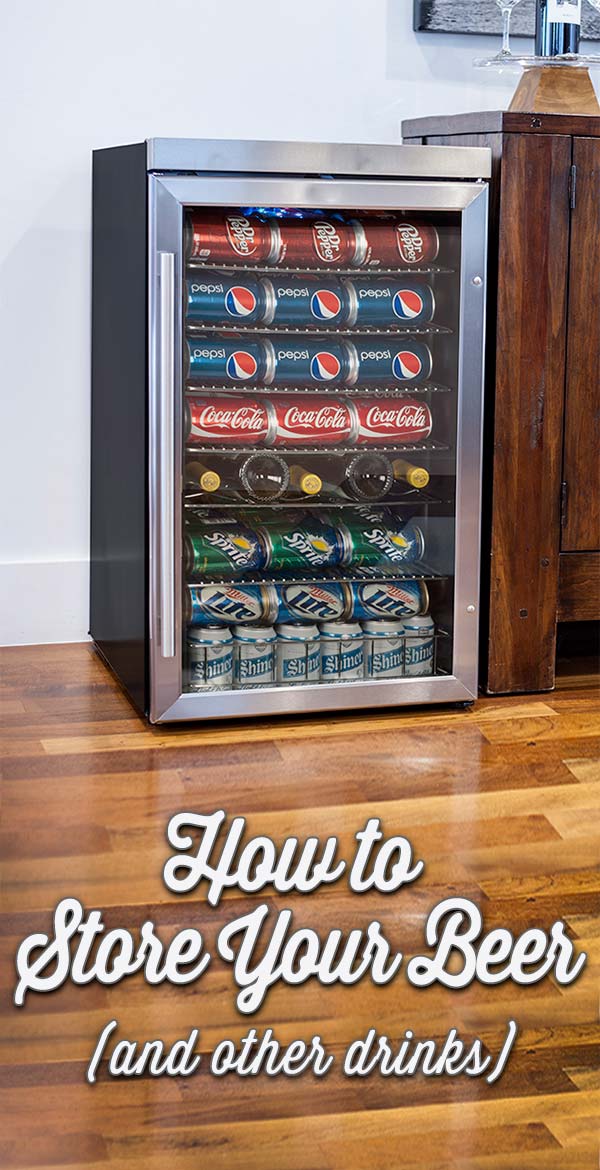 How to Store Your Beer (and other drinks)
