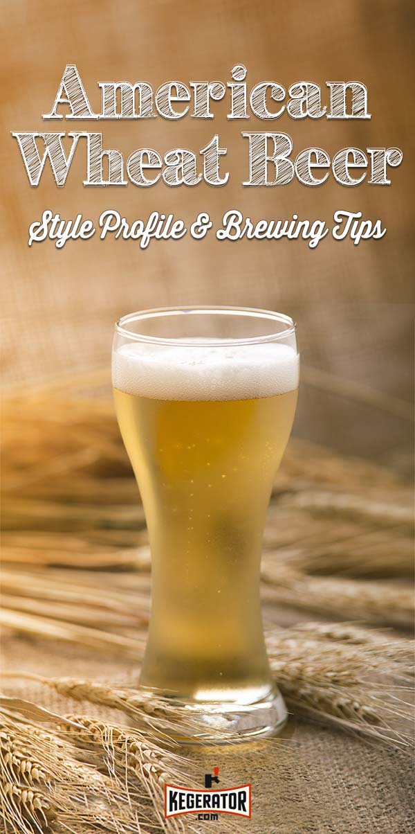 American Wheat Beer Style & Brewing Tips