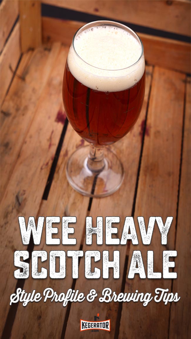 Wee Heavy & Scotch Ale - Style Profile, History & Brewing Tips