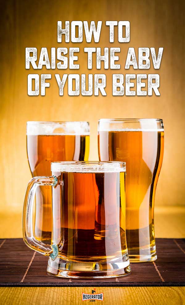 How to Raise the ABV of Your Beer