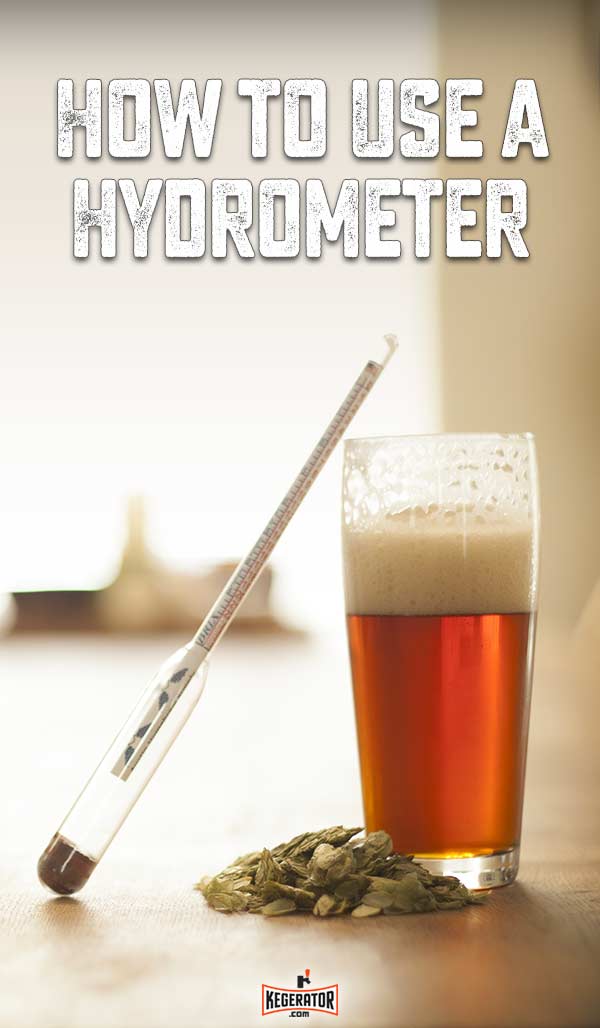 How to Use a Hydrometer When Brewing Beer