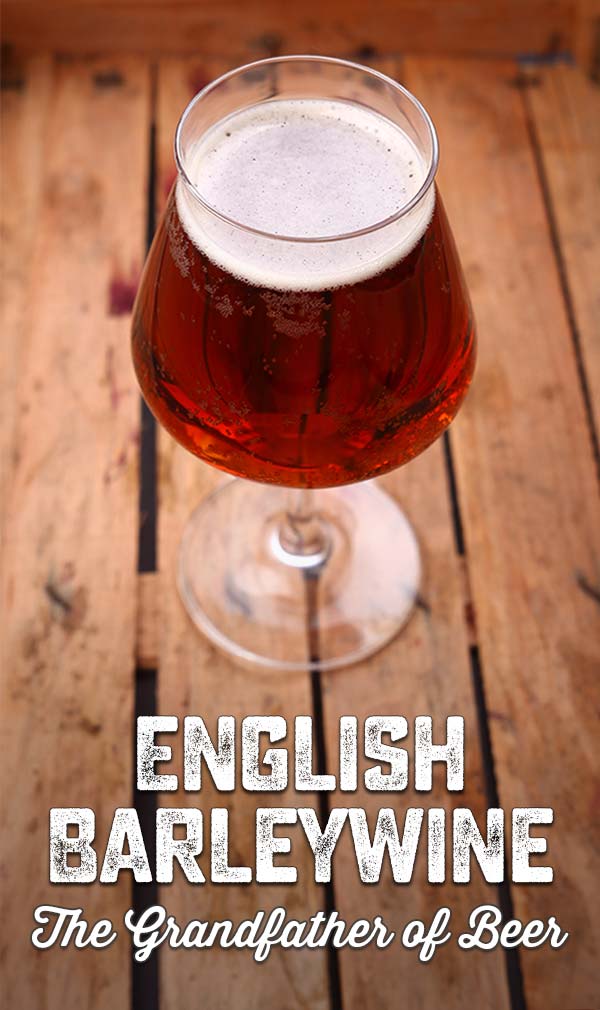 English Barleywine Ale: The Grandfather of Beer